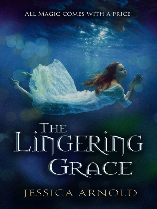 Title details for The Lingering Grace by Jessica Arnold - Available